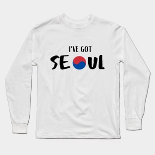 I've Got Seoul Long Sleeve T-Shirt